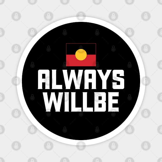 Always Was Always Will Be Aboriginal Land #1 Magnet by SalahBlt